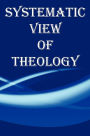 Systematic View of Theology