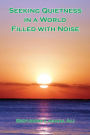 Seeking Quietness in a World Filled with Noise