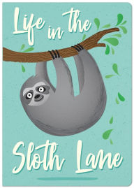 Title: Life in the Sloth Lane, Author: Piccadilly