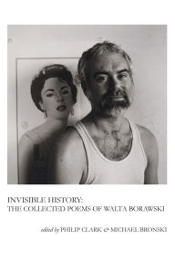 Title: Invisible History: The Collected Poems of Walta Borawski, Author: Borawski Walta