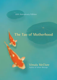 Title: The Tao of Motherhood, Author: Vimala McClure