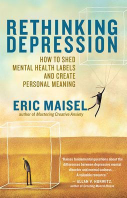 Rethinking Depression: How to Shed Mental Health Labels and Create Personal Meaning