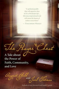 Title: The Prayer Chest: A Tale about the Power of Faith, Community, and Love, Author: August Gold