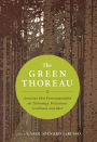 The Green Thoreau: America's First Environmentalist on Technology, Possessions, Livelihood, and More