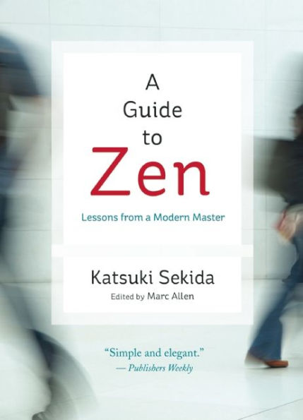 A Guide to Zen: Lessons from a Modern Master