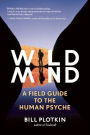 Wild Mind: A Field Guide to the Human Psyche