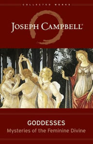 Title: Goddesses: Mysteries of the Feminine Divine, Author: Joseph Campbell