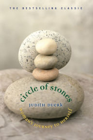 Title: Circle of Stones: Woman's Journey to Herself, Author: Judith Duerk