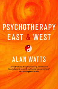 Title: Psychotherapy East and West, Author: Alan Watts