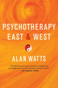 Title: Psychotherapy East and West, Author: Alan Watts