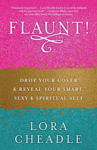 Books downloaded from amazon FLAUNT!: Drop Your Cover and Reveal Your Smart, Sexy & Spiritual Self (English Edition)