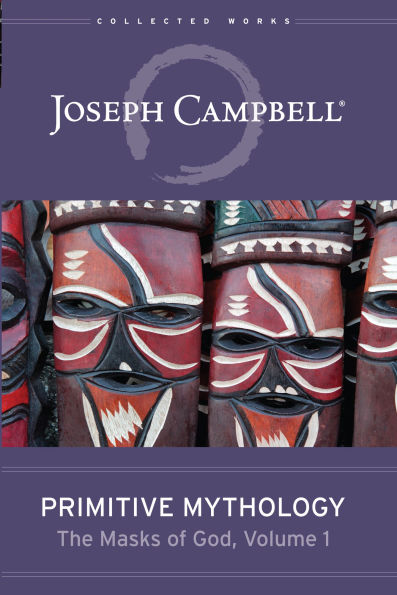 Primitive Mythology (The Masks of God, Volume 1)