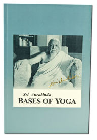 Title: Bases of Yoga, Author: Sri Aurobindo