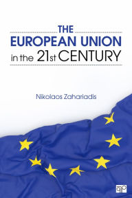 Title: The European Union in the 21st Century / Edition 1, Author: Nikolaos Zahariadis