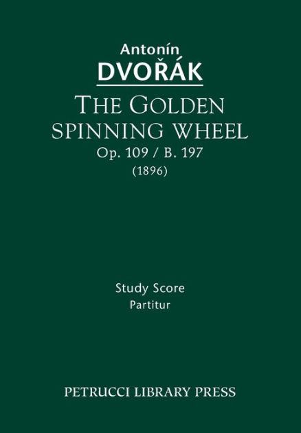 The Golden Spinning Wheel Op B Study Score By Antonin