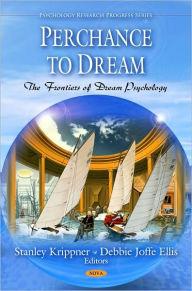 Perchance to Dream: the Frontiers of Dream Psychology