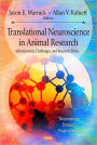 Translational Neuroscience and its Advancement of Animal Research Ethics