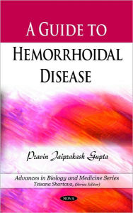 Title: A Guide to Hemorrhoidal Disease, Author: Pravin Jaiprakash Gupta