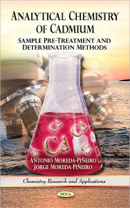 Title: Analytical Chemistry of Cadmium: Sample Pre-Treatment and Determination Methods, Author: Antonio Moreda-Pi