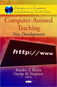 Title: Computer-Assisted Teaching: New Developments, Author: Brayden A. Morris
