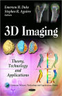 3D Imaging: Theory, Technology and Applications