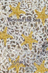 Title: Beyond the Sea: Refuge, Author: Eber & Wein