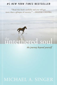 Title: The Untethered Soul: The Journey Beyond Yourself, Author: Michael A. Singer