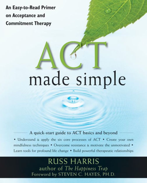 ACT Made Simple An EasyToRead Primer on Acceptance and