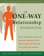 The One-Way Relationship Workbook: Step-by-Step Help for Coping With Narcissists, Egotistical Lovers, Toxic Coworkers, and Others Who A