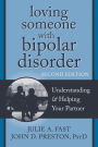 Loving Someone with Bipolar Disorder: Understanding and Helping Your Partner