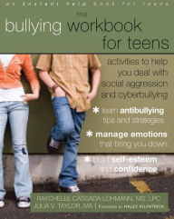 Title: The Bullying Workbook for Teens: Activities to Help You Deal with Social Aggression and Cyberbullying, Author: Raychelle Cassada Lohmann PhD