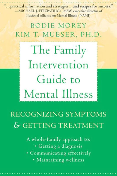 The Family Intervention Guide to Mental Illness: Recognizing Symptoms and Getting Treatment