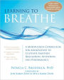 Learning to Breathe: A Mindfulness Curriculum for Adolescents to Cultivate Emotion Regulation, Attention, and Performance