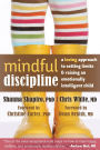 Mindful Discipline: A Loving Approach to Setting Limits and Raising an Emotionally Intelligent Child