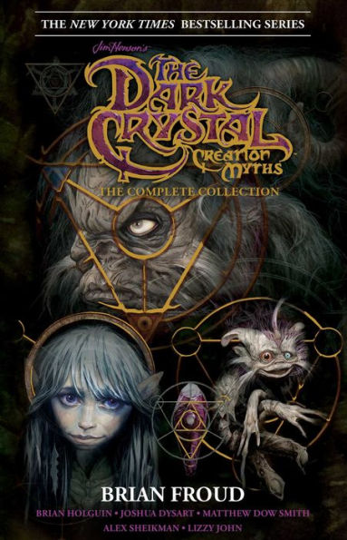 Jim Henson's The Dark Crystal Creation Myths:: The Complete 40th Anniversary Collection HC