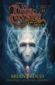 Title: Jim Henson's The Dark Crystal: Creation Myths, Vol. 2, Author: Brian Froud