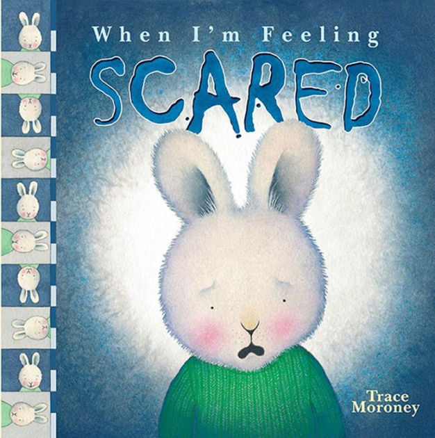 When I'm Feeling Scared by Trace Moroney, Hardcover Barnes & Noble®
