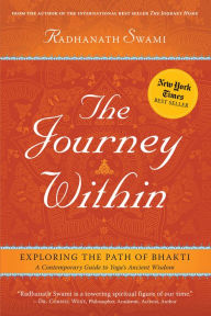 Title: The Journey Within: Exploring the Path of Bhakti, Author: Radhanath Swami