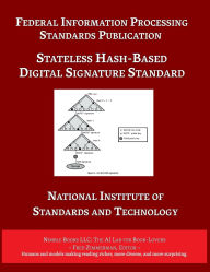 Title: Stateless Hash-Based Digital Signature Standard: Federal Information Processing Standards 205, Author: U S Dept of Commerce