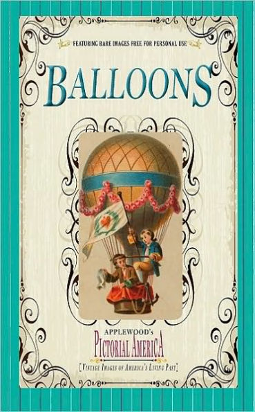Balloons (Pictorial America): Vintage Images of America's Living Past