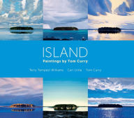 Title: Island: Paintings by Tom Curry, Author: Terry Tempest Williams