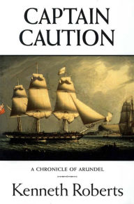 Title: Captain Caution, Author: Kenneth Roberts
