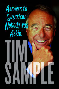 Title: Answers to Questions Nobody Was Askin': And Other Revelations, Author: Tim Sample