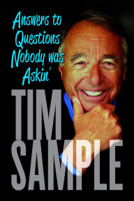 Title: Answers to Questions Nobody Was Askin': And Other Revelations, Author: Tim Sample