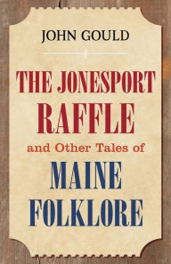 Title: The Jonesport Raffle, Author: John Gould