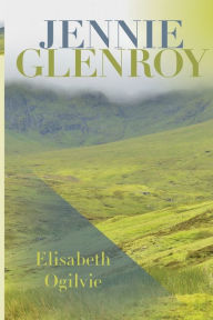 Title: Jennie Glenroy, Author: Elisabeth Ogilvie