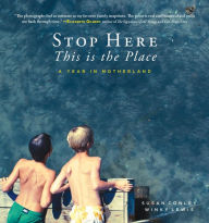 Title: Stop Here, This is the Place, Author: Susan Conley