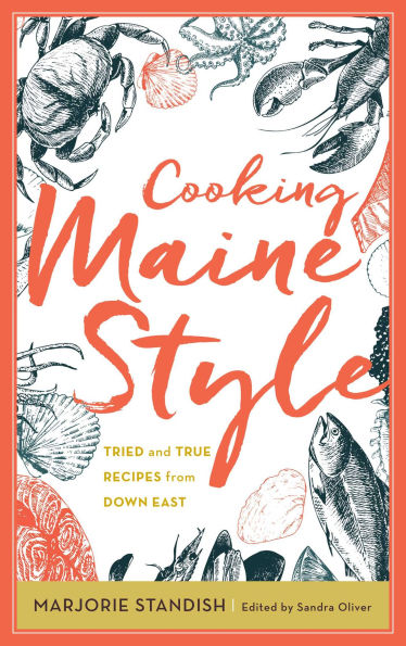 Cooking Maine Style: Tried and True Recipes from Down East