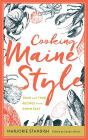 Cooking Maine Style: Tried and True Recipes from Down East