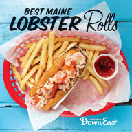 Title: Best Maine Lobster Rolls, Author: Down East Magazine Down East Magazine